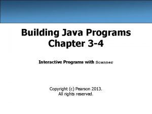 Building Java Programs Chapter 3 4 Interactive Programs