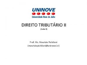 DIREITO TRIBUTRIO II Aula 4 Prof Ms Mauricio