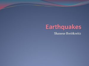 Earthquakes Shanese Breitkreitz 1906 San Francisco Earthquake The