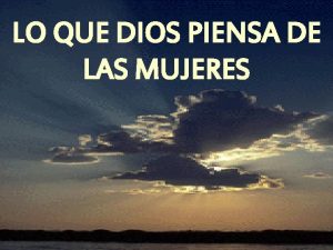 LO QUE DIOS PIENSA DE LAS MUJERES Cuando