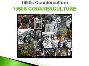 1960 s Counterculture Movement The term hippie comes