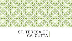 ST TERESA OF CALCUTTA YOU KNOW HER AS