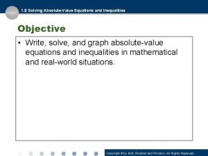 1 8 Solving AbsoluteValue Equations and Inequalities Objective