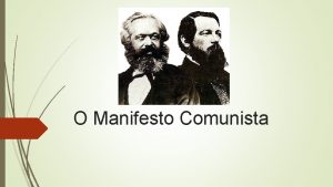 O Manifesto Comunista Karl Marx 1818 1883 Karl