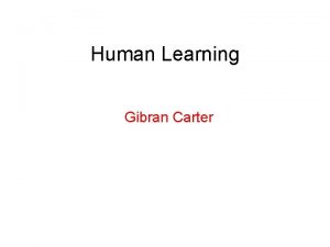 Human Learning Gibran Carter Learning Theory Learning theories