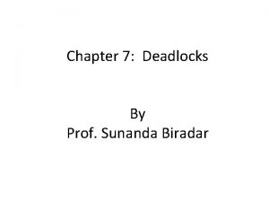 Chapter 7 Deadlocks By Prof Sunanda Biradar Chapter