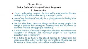 Chapter Three Ethical Decision Making and Moral Judgments