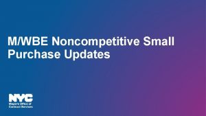 MWBE Noncompetitive Small Purchase Updates PPB Rule Changes