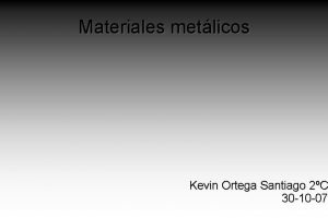 Materiales metlicos Kevin Ortega Santiago 2C 30 10