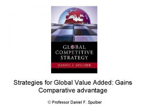 Strategies for Global Value Added Gains Comparative advantage