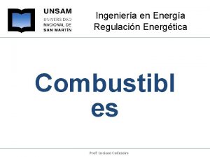 Ingeniera en Energa Regulacin Energtica Combustibl es Prof