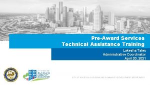 PreAward Services Technical Assistance Training Lakesha Tates Administrative