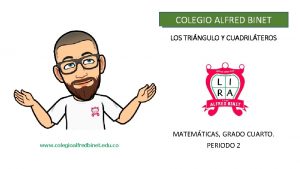 COLEGIO ALFRED BINET LOS TRINGULO Y CUADRILTEROS www