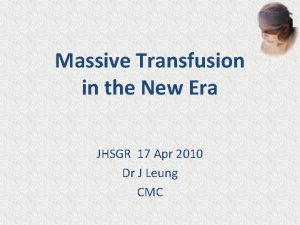 Massive Transfusion in the New Era JHSGR 17