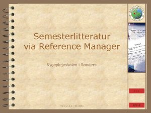 Semesterlitteratur via Reference Manager Sygeplejeskolen i Randers Version