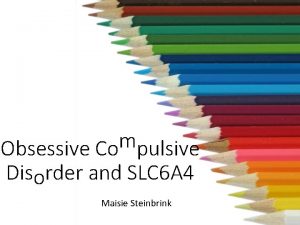 m Obsessive Compulsive Disorder and SLC 6 A