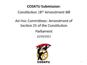 COSATU Submission Constitution 18 th Amendment Bill AdHoc