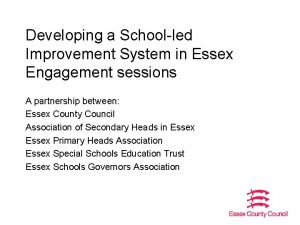 Developing a Schoolled Improvement System in Essex Engagement