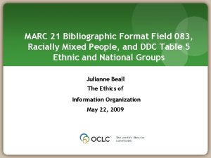 MARC 21 Bibliographic Format Field 083 Racially Mixed