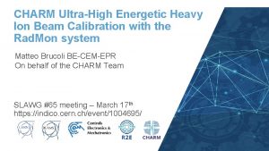 CHARM UltraHigh Energetic Heavy Ion Beam Calibration with