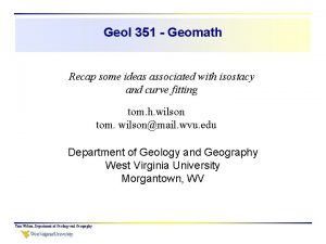 Geol 351 Geomath Recap some ideas associated with