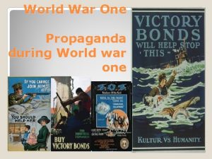 World War One Propaganda during World war one