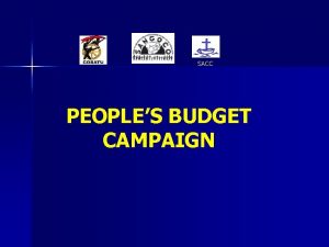 SACC PEOPLES BUDGET CAMPAIGN KEY CONCERNS ADOPTING THE