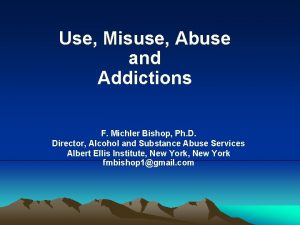 Use Misuse Abuse and Addictions F Michler Bishop