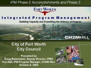 IPM Phase 2 Accomplishments and Phase 3 Scope