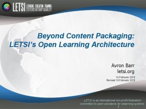 Beyond Content Packaging LETSIs Open Learning Architecture Avron