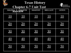 Texas History Chapter 6 7 Unit Test SMARTER