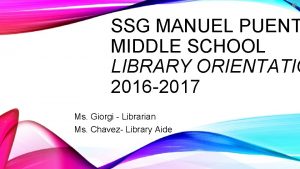 SSG MANUEL PUENT MIDDLE SCHOOL LIBRARY ORIENTATIO 2016