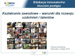 Edukacja innowatorw kluczem postpu Ksztacenie zawodowe warunki dla