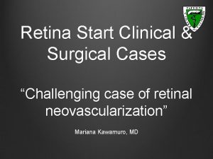 Retina Start Clinical Surgical Cases Challenging case of