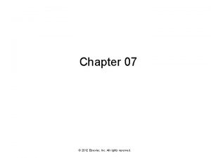 Chapter 07 2012 Elsevier Inc All rights reserved