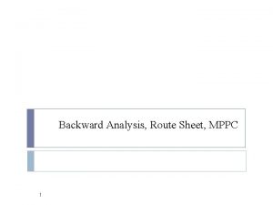 Backward Analysis Route Sheet MPPC 1 Route Sheet