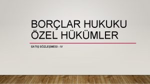 BORLAR HUKUKU ZEL HKMLER SATI SZLEMESI IV ALICININ