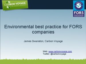 Environmental best practice for FORS companies James Swanston