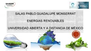 SALAS PABLO GUADALUPE MONSERRAT ENERGIAS RENOVABLES UNIVERSIDAD ABIERTA