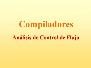 Compiladores Anlisis de Control de Flujo 5 Resumen