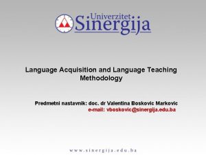 Language Acquisition and Language Teaching Methodology Predmetni nastavnik