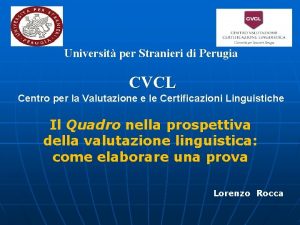 Universit per Stranieri di Perugia CVCL Centro per