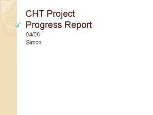 CHT Project Progress Report 0406 Simon Resource Allocation