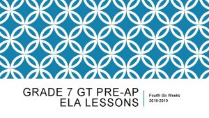 GRADE 7 GT PREAP ELA LESSONS Fourth Six