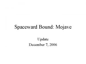 Spaceward Bound Mojave Update December 7 2006 Teacher