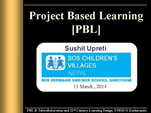 Project Based Learning PBL 11 Sushil Upreti 11