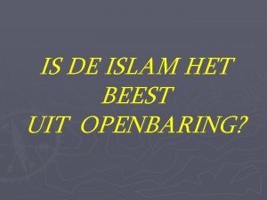 IS DE ISLAM HET BEEST UIT OPENBARING VERSCHILLENDE