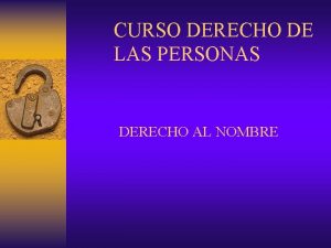 CURSO DERECHO DE LAS PERSONAS DERECHO AL NOMBRE