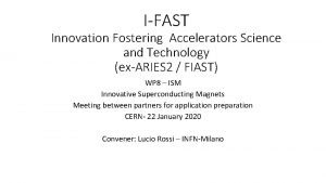 IFAST Innovation Fostering Accelerators Science and Technology exARIES