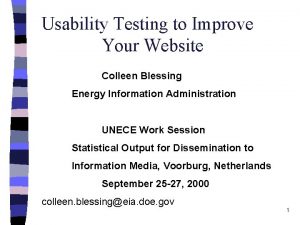 Usability Testing to Improve Your Website Colleen Blessing